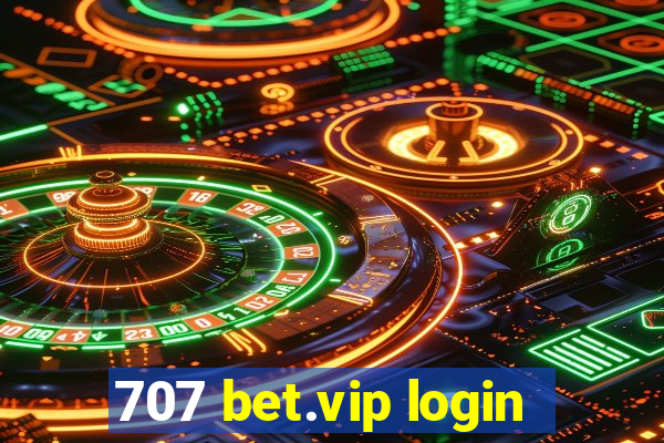 707 bet.vip login